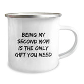 Gifts from Second Moms to Second Moms - Funny Camping Mug for Graduation 'Being My Second Mom Is The Only Gift You Need' - Unique Second Mom Gifts - Image 2